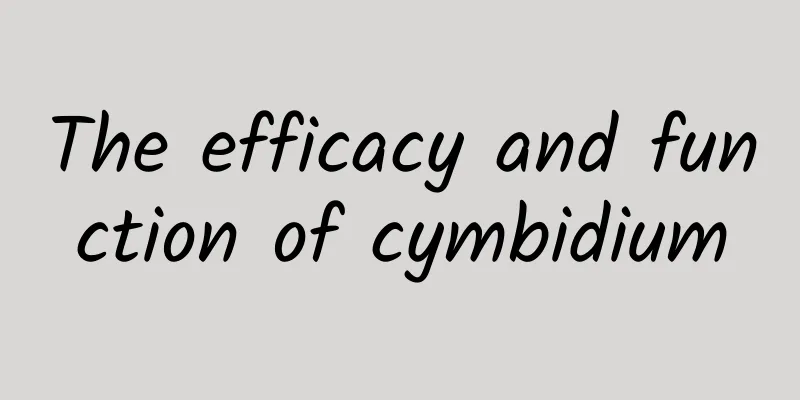 The efficacy and function of cymbidium