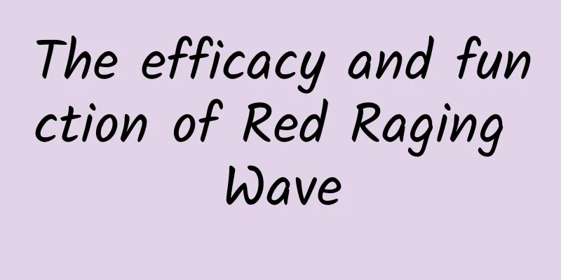 The efficacy and function of Red Raging Wave