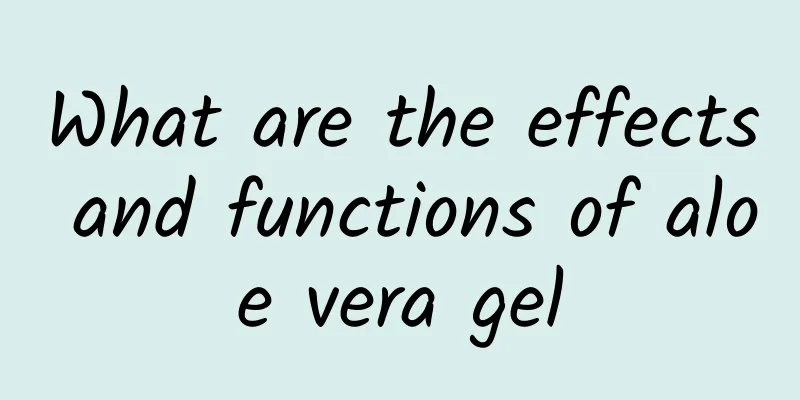 What are the effects and functions of aloe vera gel