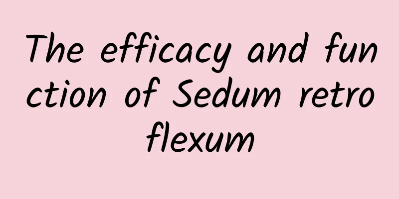 The efficacy and function of Sedum retroflexum