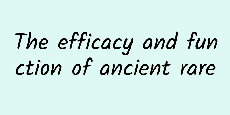 The efficacy and function of ancient rare