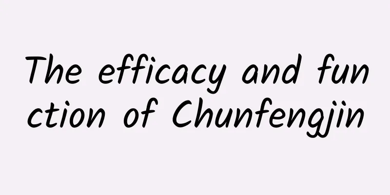 The efficacy and function of Chunfengjin