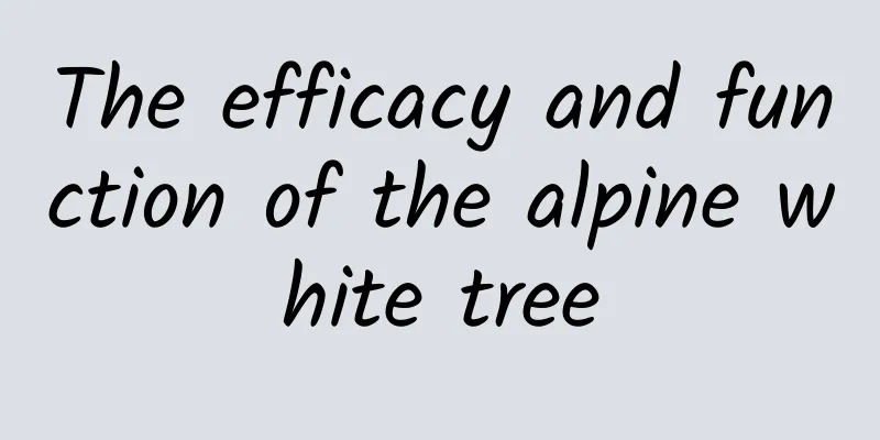 The efficacy and function of the alpine white tree