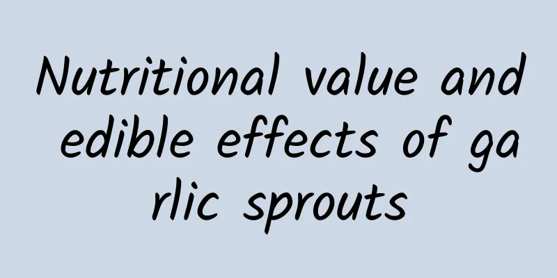 Nutritional value and edible effects of garlic sprouts