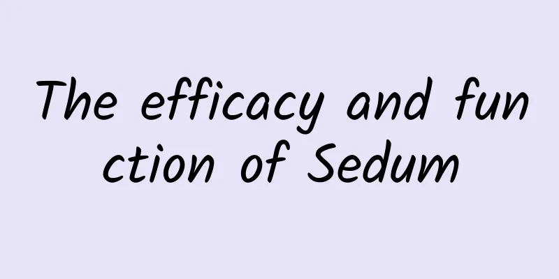 The efficacy and function of Sedum