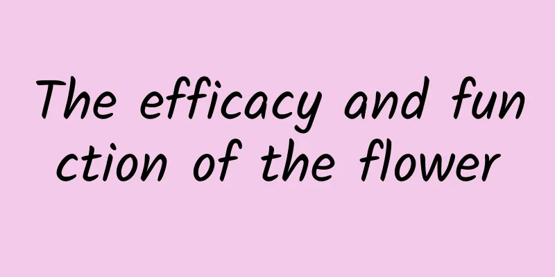 The efficacy and function of the flower