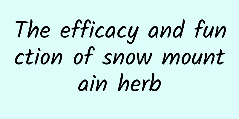 The efficacy and function of snow mountain herb