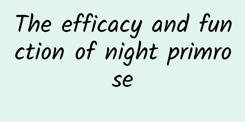 The efficacy and function of night primrose