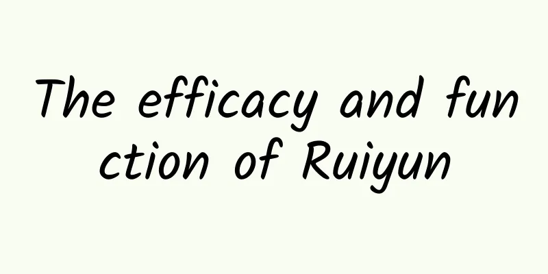 The efficacy and function of Ruiyun