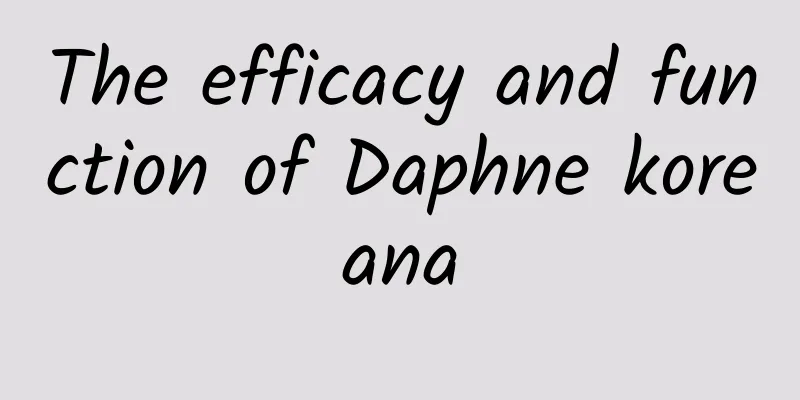 The efficacy and function of Daphne koreana