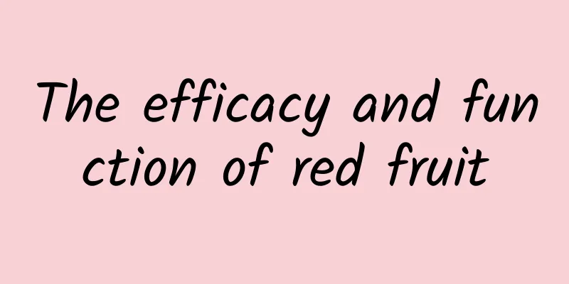 The efficacy and function of red fruit