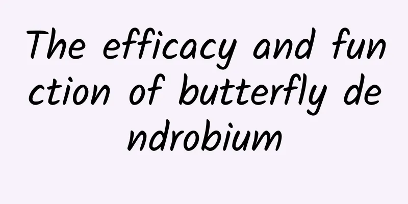 The efficacy and function of butterfly dendrobium