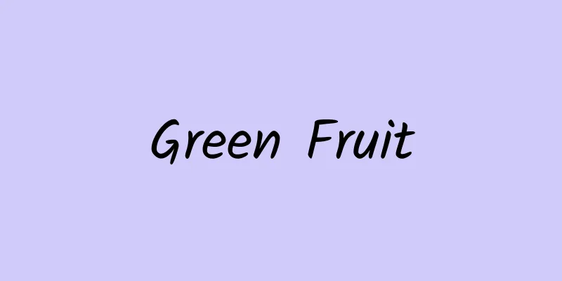 Green Fruit