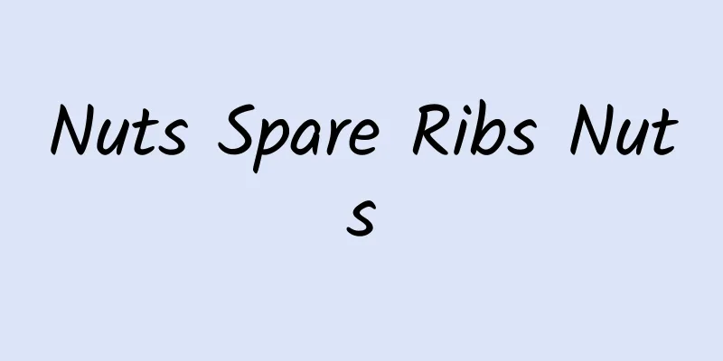 Nuts Spare Ribs Nuts