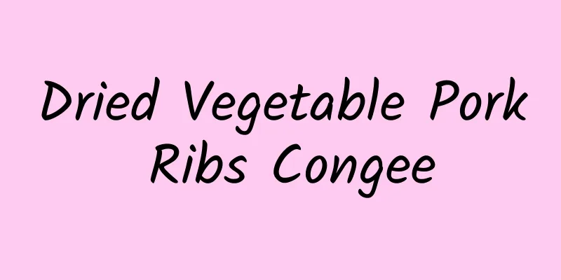 Dried Vegetable Pork Ribs Congee