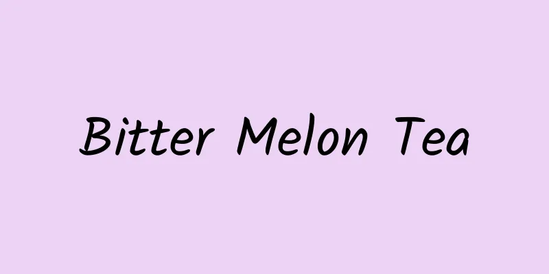 Bitter Melon Tea