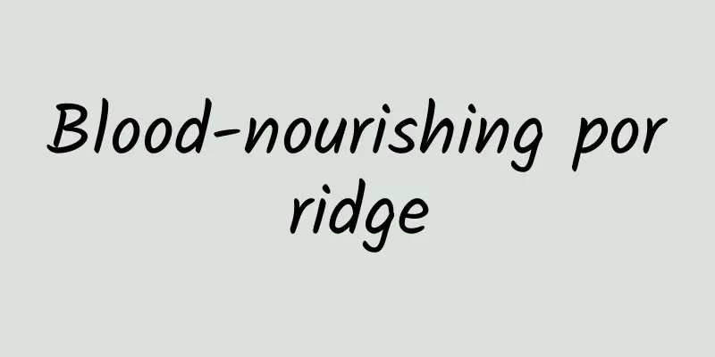 Blood-nourishing porridge