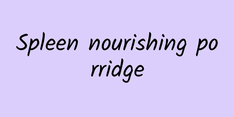 Spleen nourishing porridge