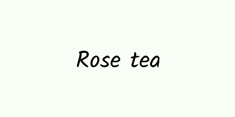 Rose tea