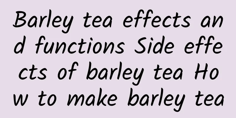 Barley tea effects and functions Side effects of barley tea How to make barley tea