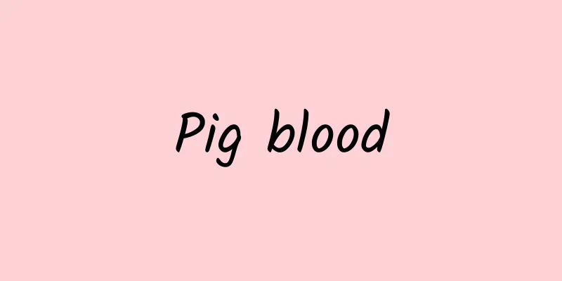 Pig blood