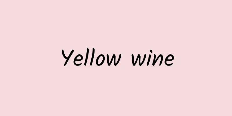 Yellow wine