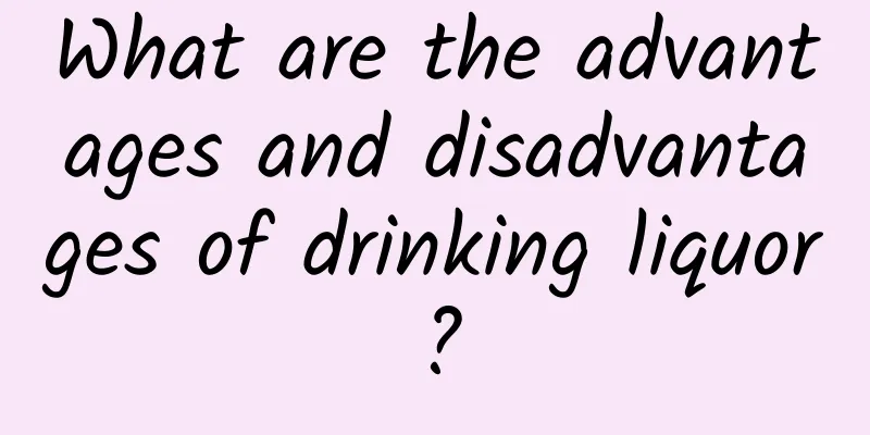 What are the advantages and disadvantages of drinking liquor?