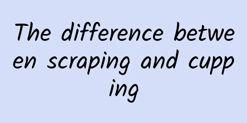 The difference between scraping and cupping