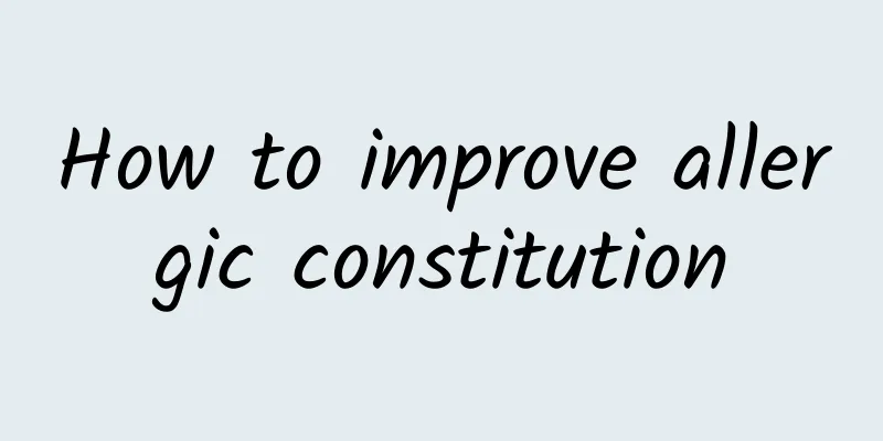 How to improve allergic constitution