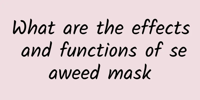 What are the effects and functions of seaweed mask