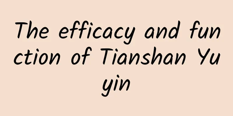 The efficacy and function of Tianshan Yuyin