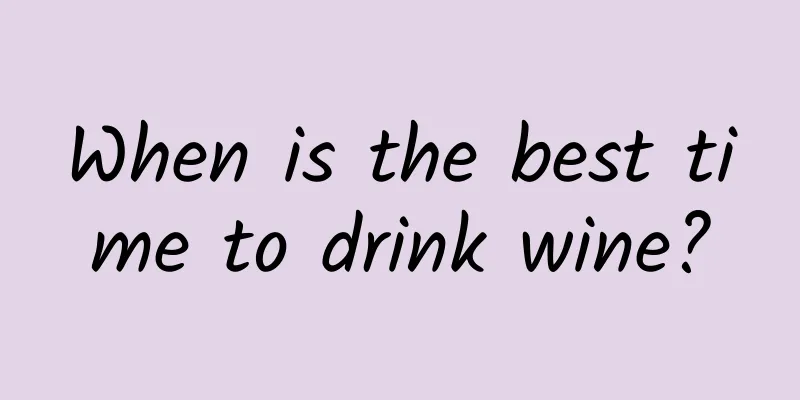 When is the best time to drink wine?