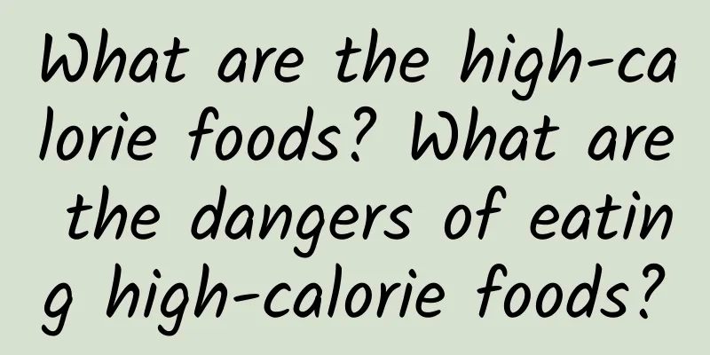 What are the high-calorie foods? What are the dangers of eating high-calorie foods?