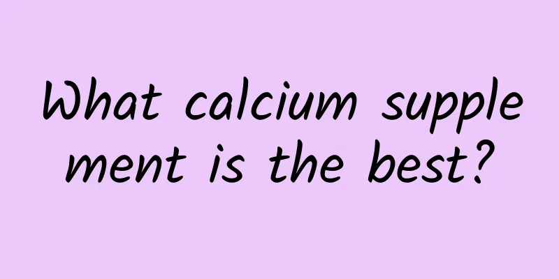 What calcium supplement is the best?