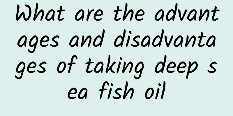 What are the advantages and disadvantages of taking deep sea fish oil