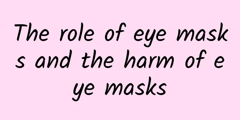 The role of eye masks and the harm of eye masks