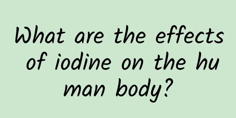 What are the effects of iodine on the human body?