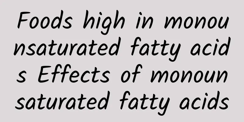 Foods high in monounsaturated fatty acids Effects of monounsaturated fatty acids