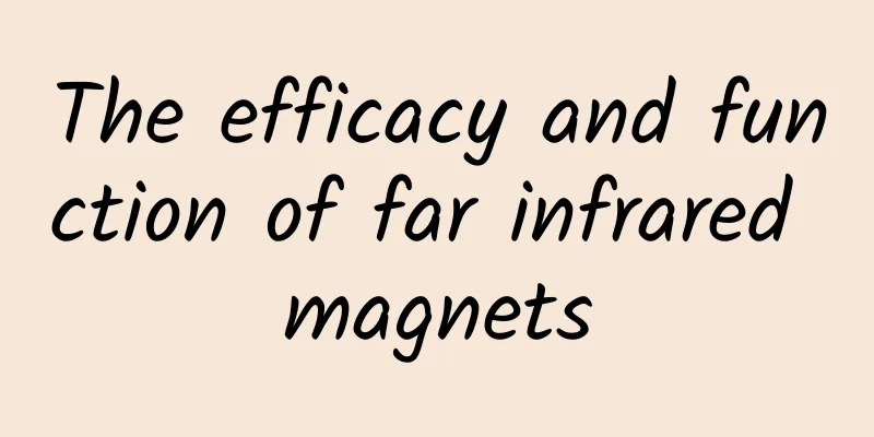 The efficacy and function of far infrared magnets