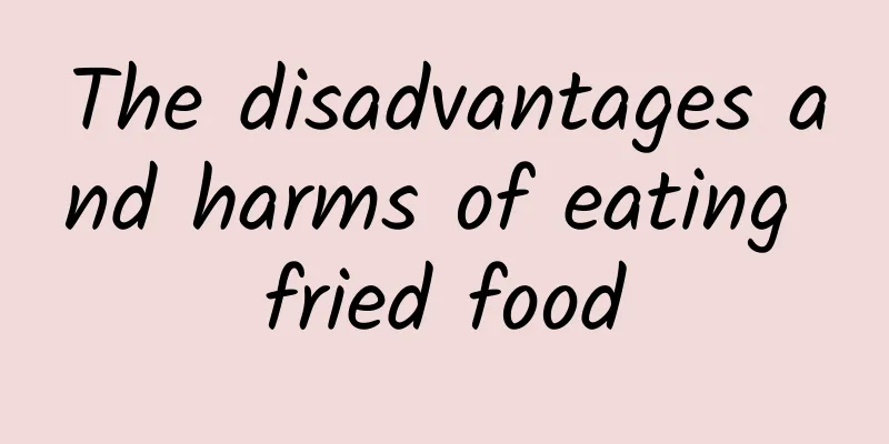 The disadvantages and harms of eating fried food