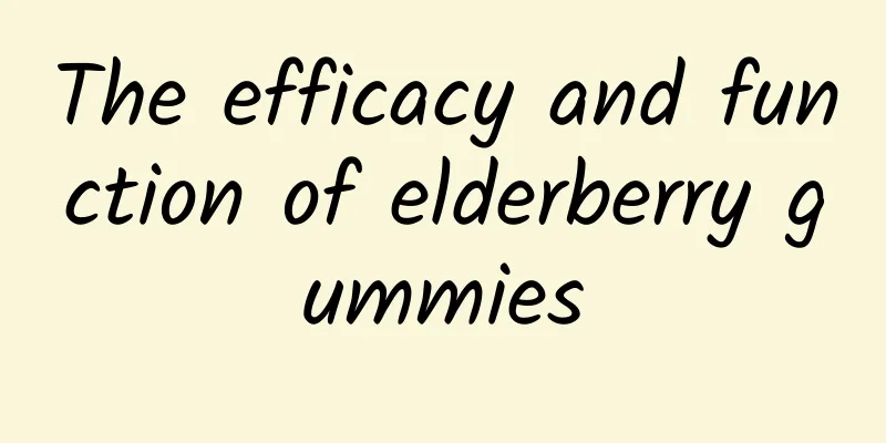 The efficacy and function of elderberry gummies