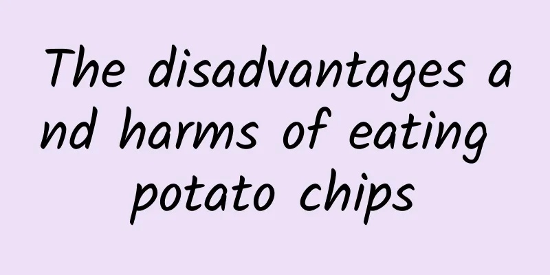 The disadvantages and harms of eating potato chips