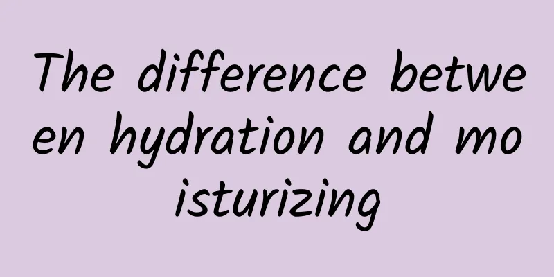 The difference between hydration and moisturizing