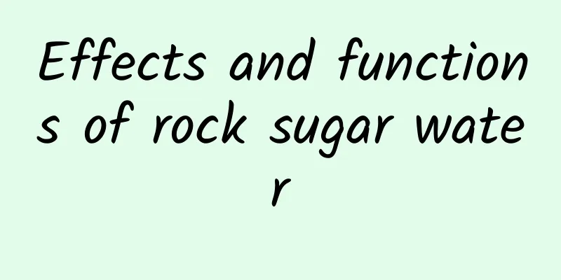 Effects and functions of rock sugar water