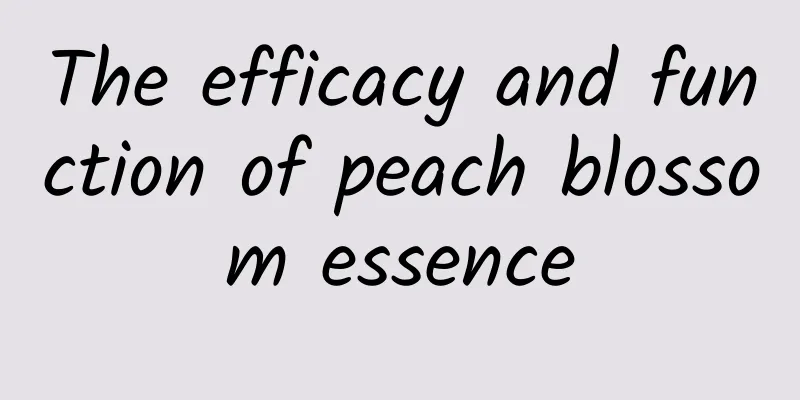 The efficacy and function of peach blossom essence