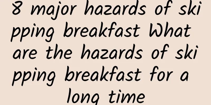 8 major hazards of skipping breakfast What are the hazards of skipping breakfast for a long time