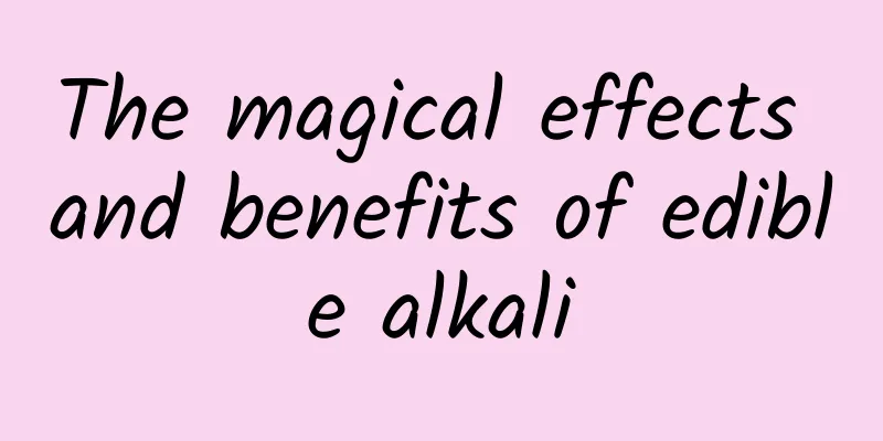 The magical effects and benefits of edible alkali