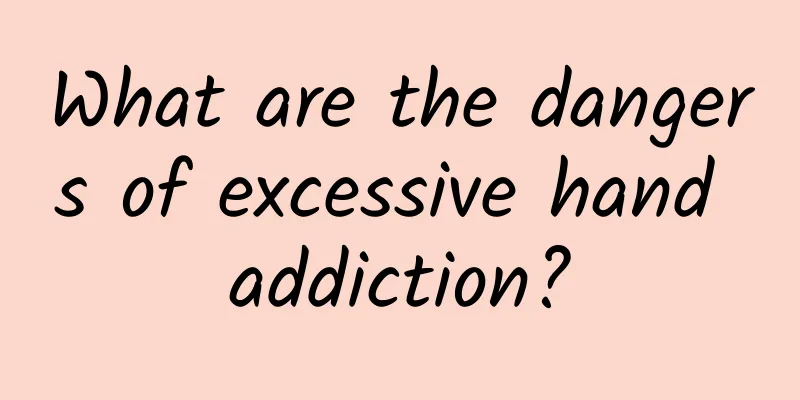 What are the dangers of excessive hand addiction?