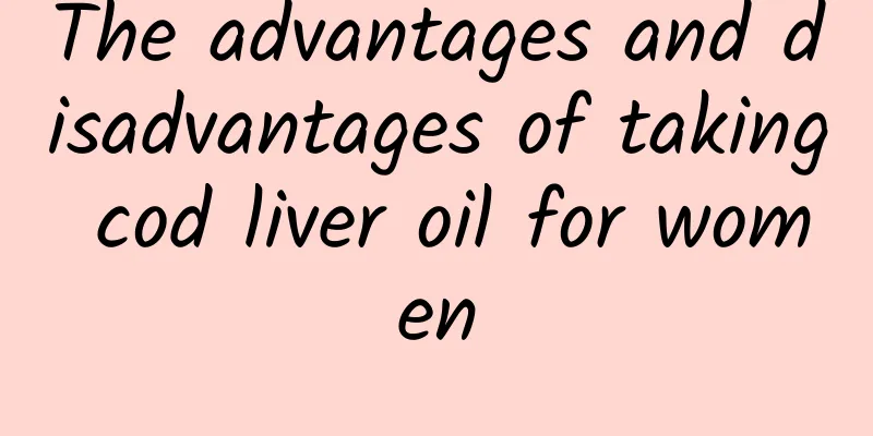 The advantages and disadvantages of taking cod liver oil for women