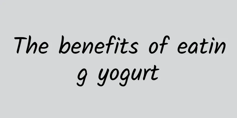 The benefits of eating yogurt